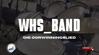 WHS Band  Die Oorwinningslied [upl. by Eniamurt363]