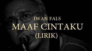 Iwan Fals  Maaf Cintaku LIRIK [upl. by Ahtel]