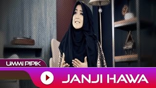 Ummi Pipik  Janji Hawa  Official Video  Lirik [upl. by Ahsined]