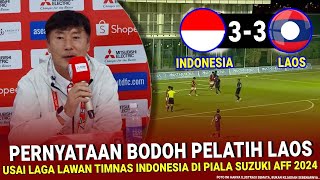 🔴 33 BIKIN GERAM  Ga Nyangka Pelatih Laos NGOMONG BEGINI Usai Laga vs Indonesia di Piala AFF 2024 [upl. by Lebana775]