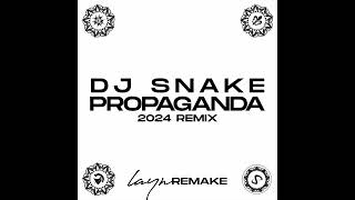 Propaganda DJ Snake 2024 remix layn remake [upl. by Erdnassak]