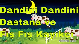 Ninni  Dandini Dandini Dastana ve Fış Fış Kayıkçı [upl. by Ilam227]