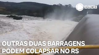 Outras duas barragens correm o risco de entrar em colapso no RS [upl. by Gwynne515]