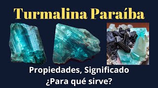 Turmalina Paraíba Propiedades Significado ¿Para qué sirve la gema preciosa más cara del mundo [upl. by Nwahc]