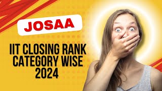 IIT category wise CLOSING RANK OF JOSAA 2024 [upl. by Quirk316]