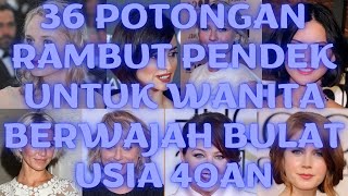 Potongan Rambut Pendek Untuk Wanita Berwajah Bulat Usia 40an [upl. by Fairbanks]