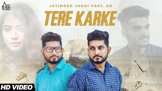 Tere Karke   Full HD  Jatinder Jaggi  Punjabi Songs 2017 [upl. by Roskes]