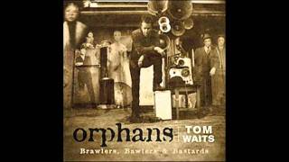 Tom Waits  Its Over  Orphans Bawlers [upl. by Knoll894]