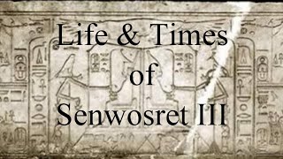 Life amp Times of King Senwosret III [upl. by Nicole]