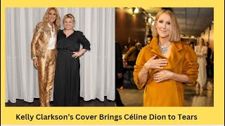 Céline Dion Praises Kelly Clarkson’s Emotional Cover latestcelebritynews celinedion kellyclarkson [upl. by Nagaek470]