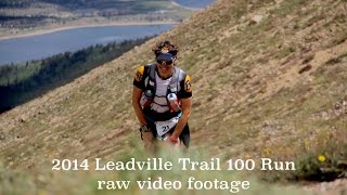 2014 Leadville Trail 100 Run Raw Footage [upl. by Damara]