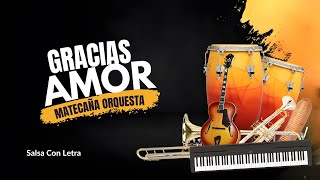 Gracias Amor Por Los Bellos Momentos Matecaña Orquesta Video  Salsa Con Letra [upl. by Muirhead]