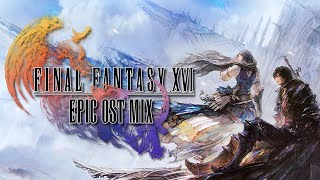 FINAL FANTASY 16  XVI  EPIC OST MIX [upl. by Nnylyrehc]