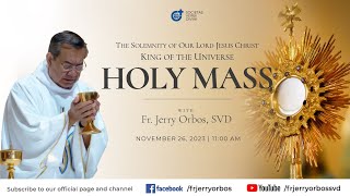 Holy Mass 1100AM 26 Nov 2023  Solemnity of Christ King of the Universe with Fr Jerry Orbos SVD [upl. by Diehl]