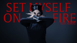 Kat Von D  SET MYSELF ON FIRE Feat Ferras Official Video [upl. by Iphigenia173]