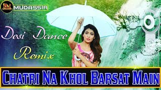 Chatri Na Khol Barsat Main  Old Bollywood Dj Mix  Dj Mudassir [upl. by Idnahk]