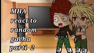 MHA react to deku has random gacha part 2bkdkgachagachalifeforyou [upl. by Dilan255]