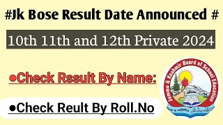 JkBose 10th 11th 12th Private Result Date Announced  jkbose Private reault 2024 [upl. by Talbot648]