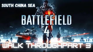 Battlefield 4 2013 Walk Through Part 3 South China Sea [upl. by Oberstone51]