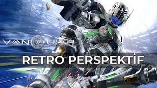 RETRO PERSPEKTİF  VANQUISH [upl. by Htebaile331]