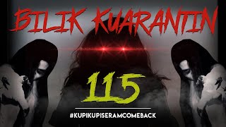 Bilik Kuarantin NO 115 Diinspirasikan dari kisah benar KupiKupiSeram [upl. by Pritchett39]