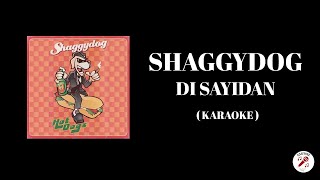 SHAGGYYDOG  Di Sayidan  Karaoke [upl. by Annoynek]