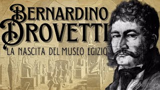 Bernardino Drovetti  La nascita del Museo Egizio di Torino [upl. by Anniahs612]