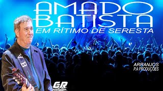 AMADO BATISTA DAS ANTIGAS EM RÍTIMO DE SERESTA [upl. by Arimak21]