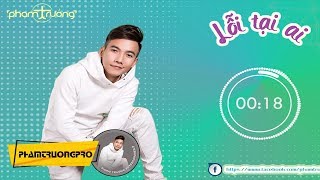 Lỗi Tại Ai  Phạm Trưởng Lyric video [upl. by Anyr]