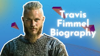 Travis Fimmel Biography Early Life Career Major Works Personal Life [upl. by Rehpotsirahc]