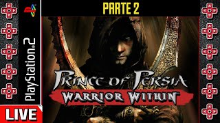 Live  577  Zerando Prince of Persia Warrior Within Playstation 2 PARTE 2 [upl. by Hillyer]