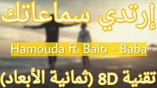 Hamouda ft Balti  Baba 8D AUDIO [upl. by Nomyar158]