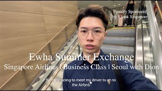 Ewha Summer Exchange Episode 1  Singapore Airlines SQ606  Business Class  Seoul with Dion Klook [upl. by Dachi836]