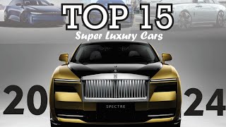 Top 15 Super Luxury Cars in 2024 [upl. by Adnaugal338]