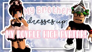 My BROTHER dresses up my ROYALE HIGH AVATAR SURPRISING [upl. by Mcbride]