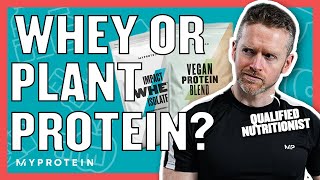 Whey vs Plant Protein Is One Better Than The Other  Nutritionist Explains  Myprotein [upl. by Ansev940]