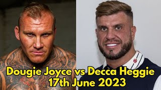 Dougie Joyce Vs Decca Heggie 17th June 2023 [upl. by Pacheco]