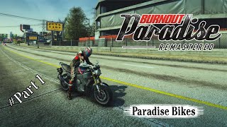 Burnout Paradise Remastered  Paradise Bikes  Part 1 [upl. by Eserahc234]