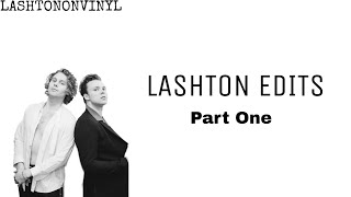 LASHTON EDITS  PART ONE [upl. by Eno]