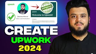 How To Create amp Setup Upwork Account 2024  LIVE Upwork Account Approved 2024 [upl. by Eelrehpotsirhc]