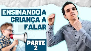 Como ensinar a criança a falar AUTISMO E VOCALIZAÇÃO  Parte II [upl. by Pacian743]