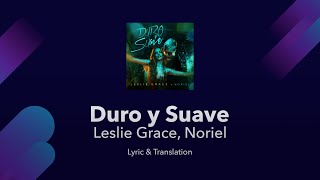 Leslie Grace Noriel  Duro y Suave Lyrics English and Spanish  Translation  Subtitles  Meaning [upl. by Lever]