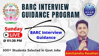 BARC Interview Guidance Program By Amritanshu Raushan [upl. by Mure]