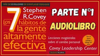 LOS 7 HÁBITOS DE LA GENTE ALTAMENTE EFECTIVA  STEPHEN R COVEY  PARTE N1  Audiolibro 📚📘 [upl. by Telrats]