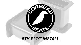 Corbeau 5th Slot Install [upl. by Lough]