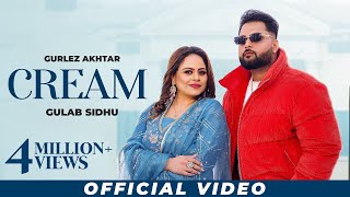 Cream  Gurlez Akhtar amp Gulab Sidhu HD Video  New Punjabi Songs 2024  Latest Punjabi Songs 2024 [upl. by Ynneh343]