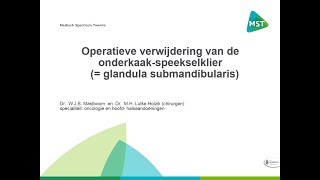 Operatieve verwijdering van de onderkaak speekselklier  uitleg over de aandoening en behandeling [upl. by Shep523]