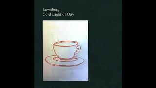 Lewsberg – Cold Light of Day [upl. by Jardena]