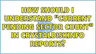 How should I understand quotCurrent Pending Sector Countquot in CrystalDiskInfo reports [upl. by Nered]