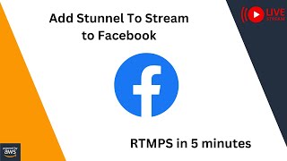 How to Install and Configure Stunnel for Streaming to Facebook with Nginx RTMP Server [upl. by Nairda]